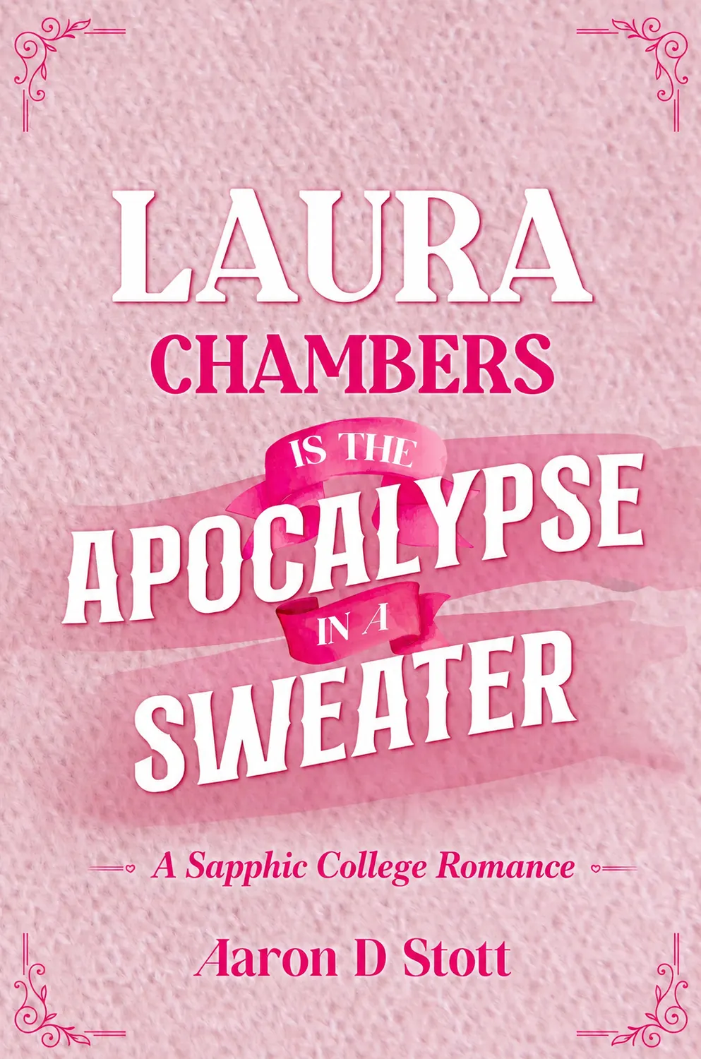 Laura Chambers Is the Apocalypse in a Sweater book cover.